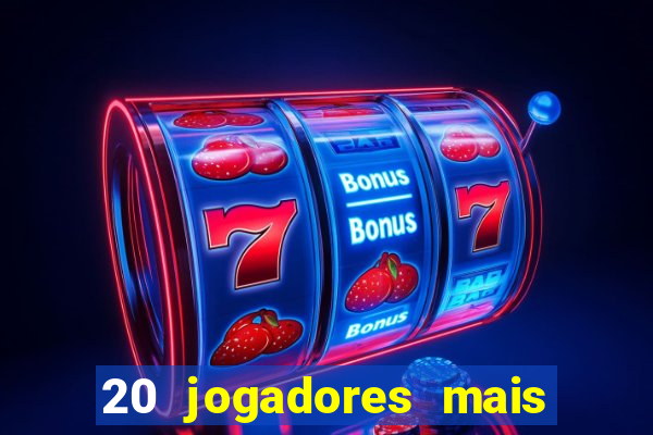 20 jogadores mais ricos do mundo